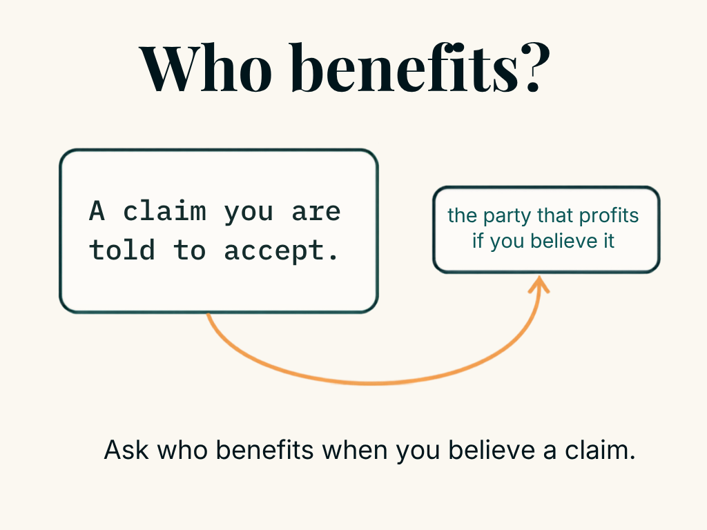 a small "who benefits?" figure, an arrow from a claim back to the party that profits.